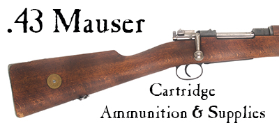 Ammunition & Essentials for .43 Mauser cartridges